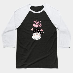 Be Mine Valentines Day Gnome Baseball T-Shirt